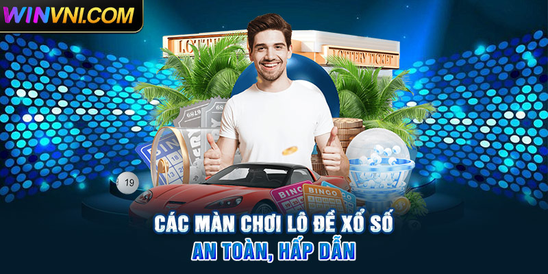 Các màn chơi lô đề xổ số Winvn an toàn, hấp dẫn