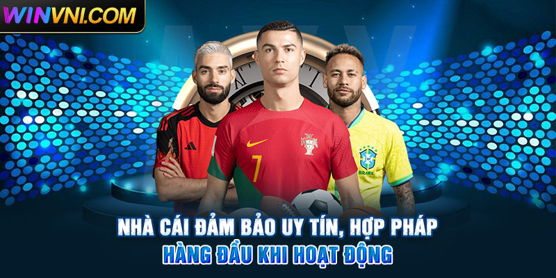 Nhà cái Winvn đảm bảo uy tín, hợp pháp hàng đầu khi hoạt động